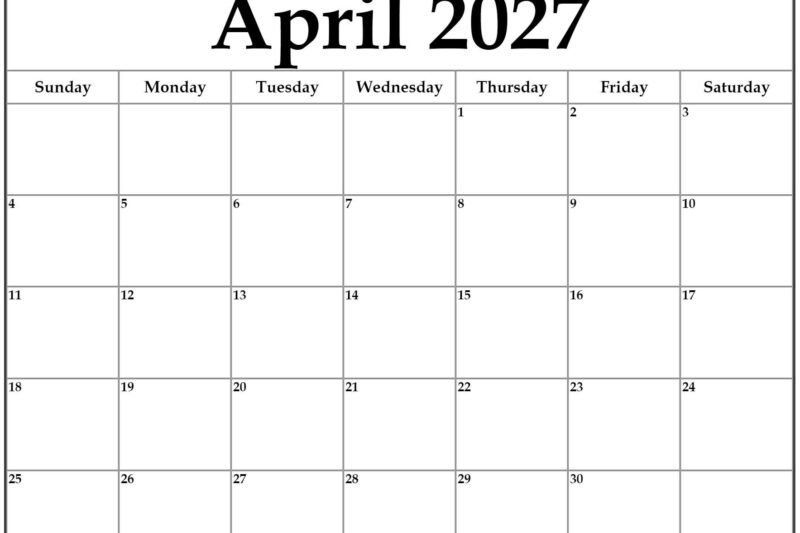 Get Organized Fast with Printable April 2027 Calendar Templates